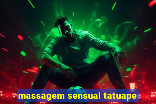 massagem sensual tatuape